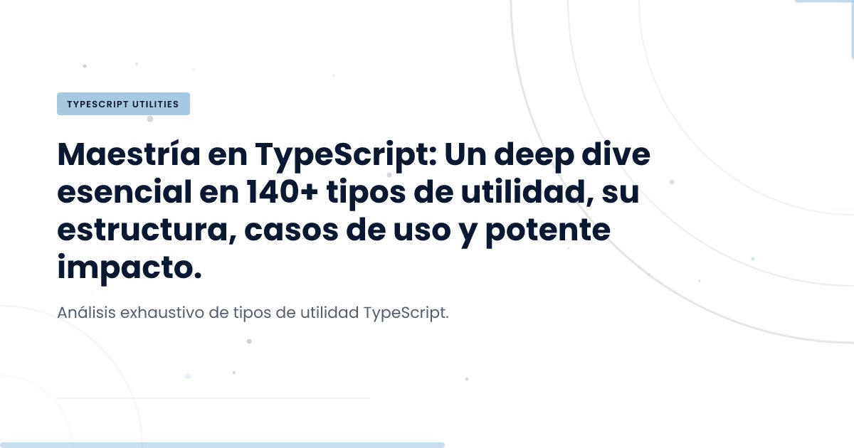 Deep Dive: 140+ TypeScript Utility Types and Their… | Norvik Tech